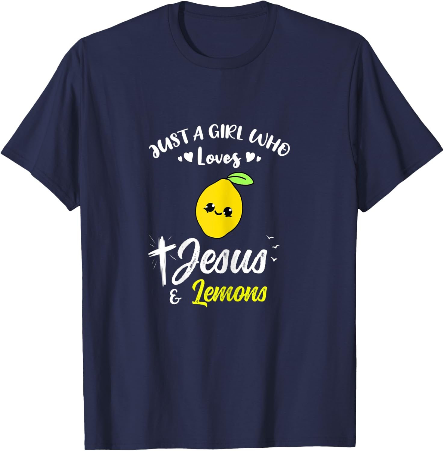 Just A Girl Who Loves Jesus And Lemons T-Shirt - T-Shirt | Navy