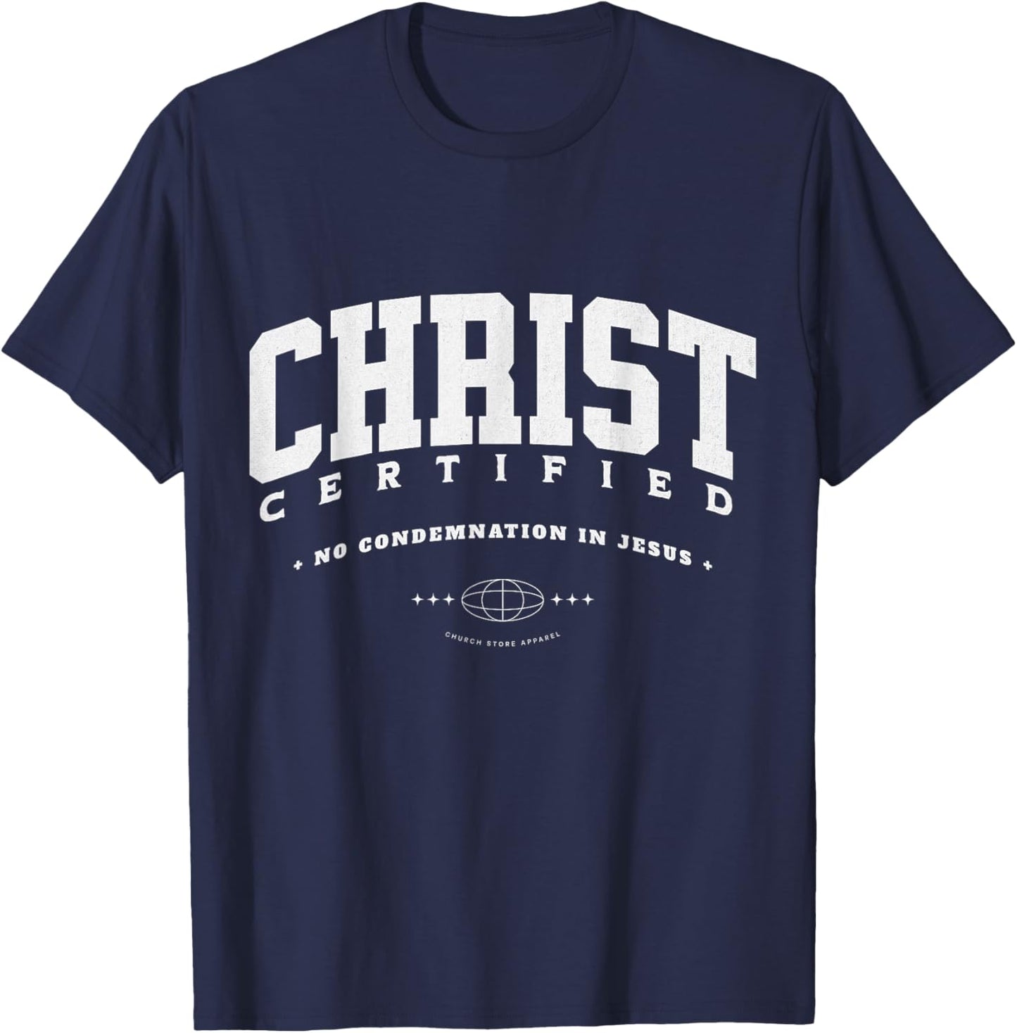 Christ Certified, Now No Condemnation For Those In Jesus T-Shirt - T-Shirt | Navy