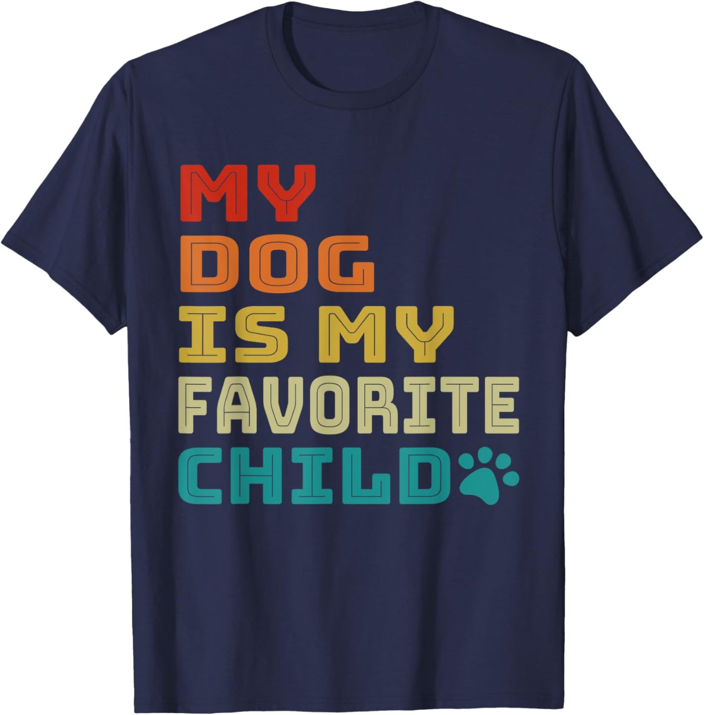 My Dog is My Favorite Child is My Dog Retro Dog Mom Dog Dad Women T-Shirt - T-Shirt | Navy