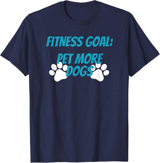 Fitness Goals Pet More Dogs | Dog Lover Apparel Women Kids T-Shirt - T-Shirt | Navy