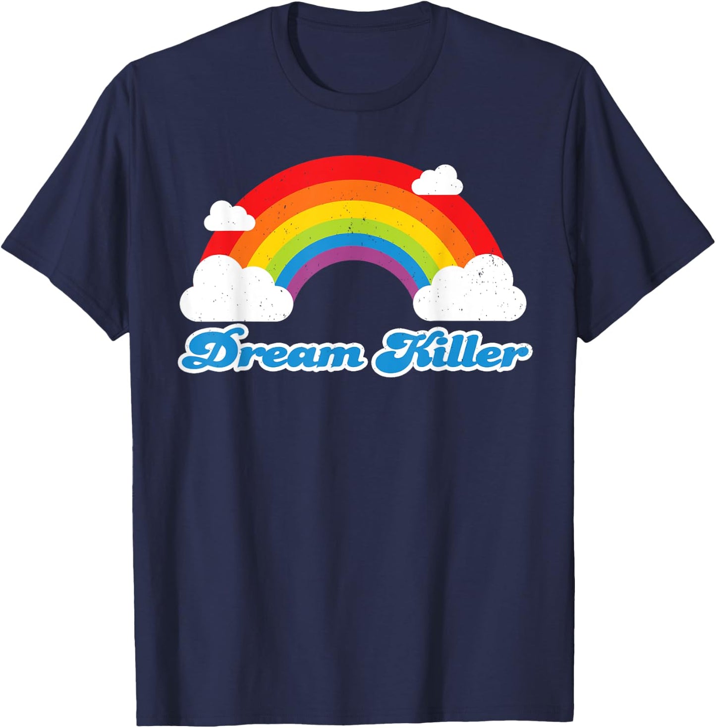 Sarcastic Humor Shirt for Pessimists - Dream Killer T-Shirt - T-Shirt | Navy