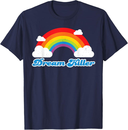 Sarcastic Humor Shirt for Pessimists - Dream Killer T-Shirt - T-Shirt | Navy