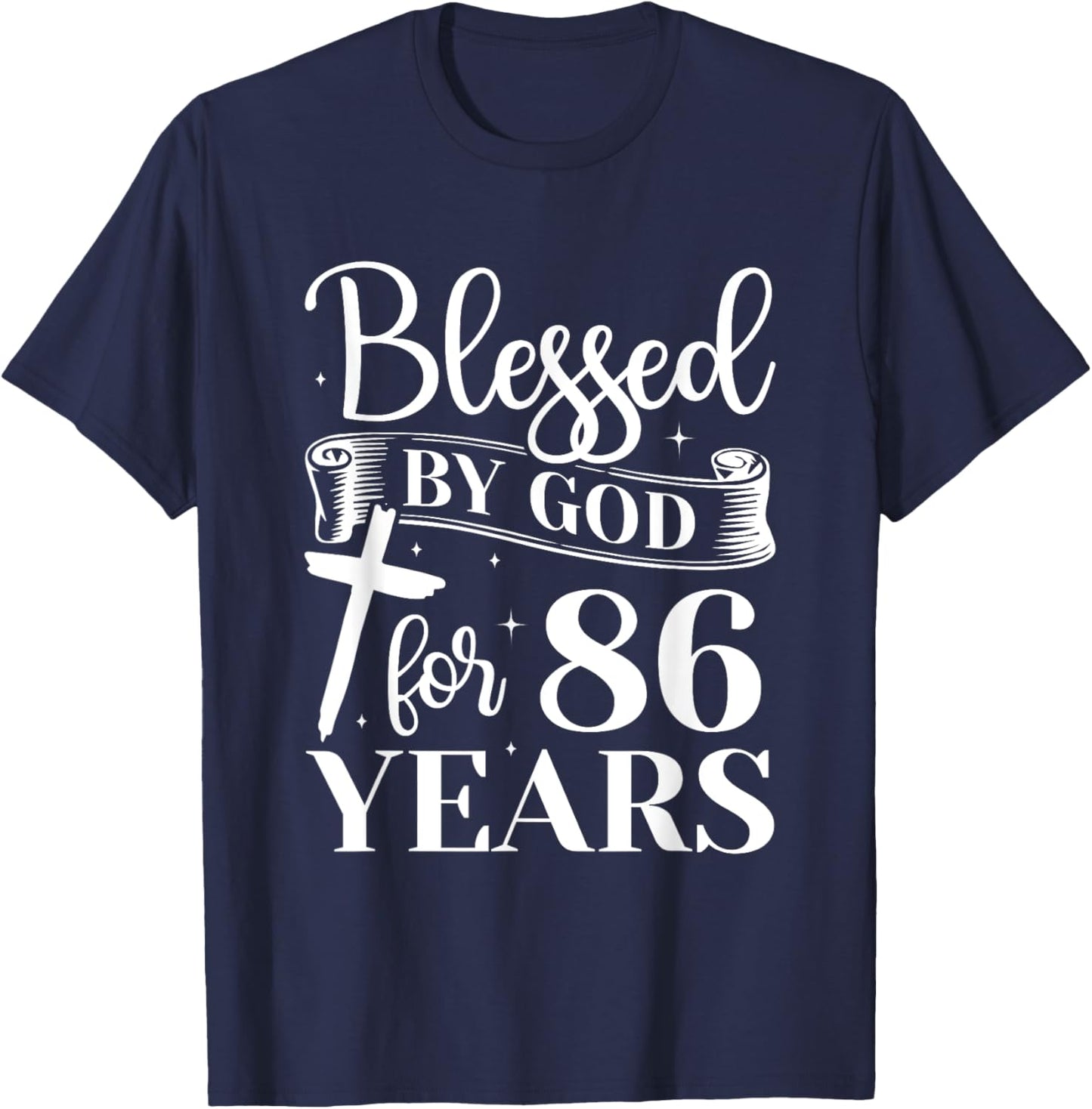 86th Birthday Woman Man Blessed By God For 86 Years T-Shirt - T-Shirt | Navy