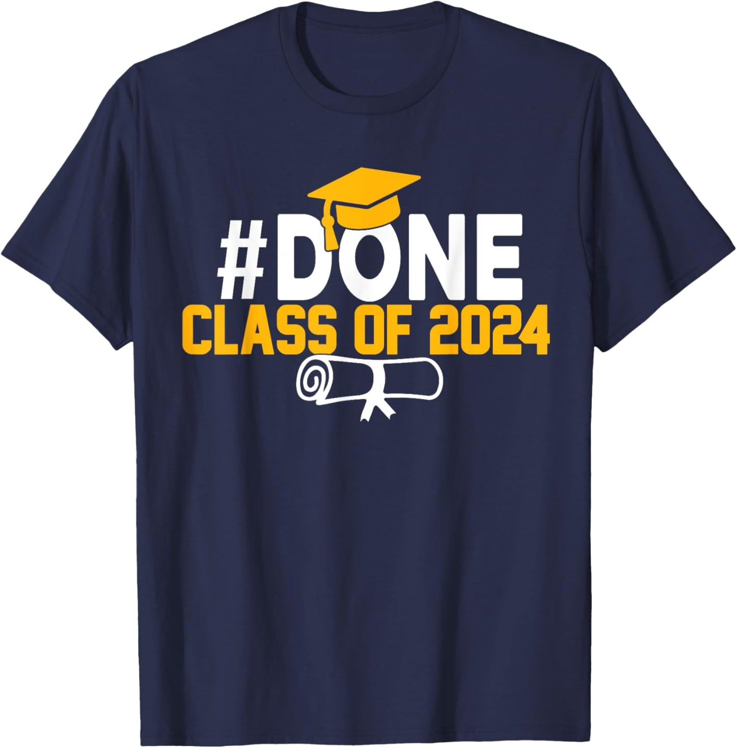 #DONE Class of 2024 Graduation Him Grad Seniors 2024 T-Shirt - T-Shirt | Navy