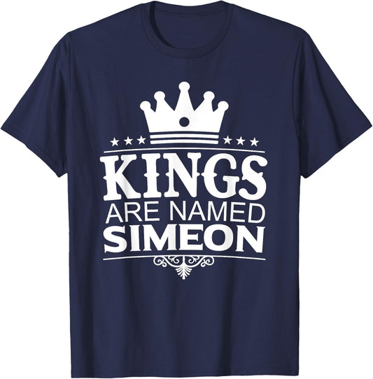 Kings Are Named SIMEON Funny Personalized Name Joke Men Gift T-Shirt - T-Shirt | Navy