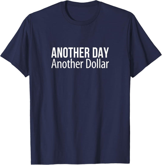 Another Day - Another Dollar T-Shirt - T-Shirt | Navy