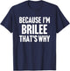 Because I'm Brilee That's Why Am Personalized Name T-Shirt - T-Shirt | Navy