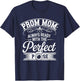 Prom Night Mom Prom Queen Mom Prom Preparation Mom Duties T-Shirt - T-Shirt | Navy