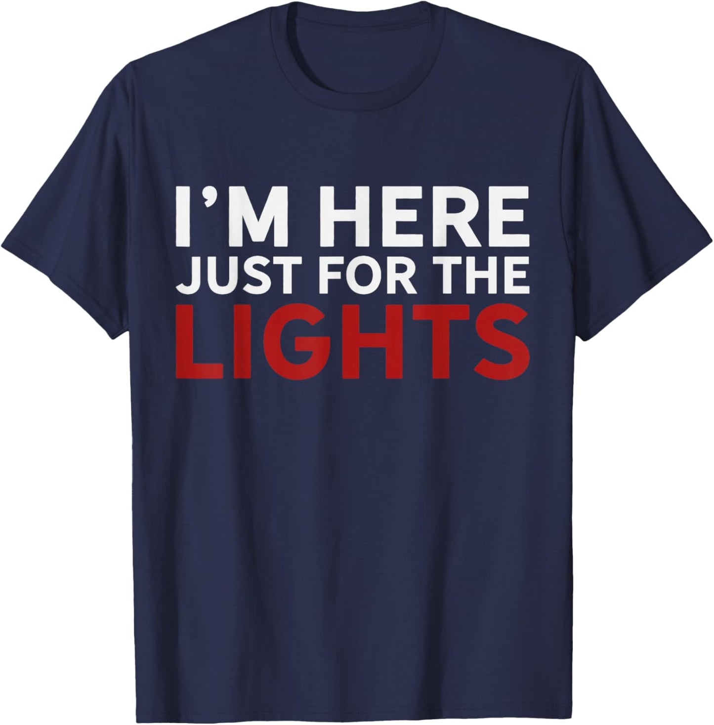 Just here for the lights Stage Crew Lighting Technician T-Shirt - T-Shirt | Navy