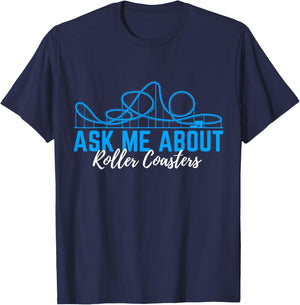 Ask Me About Roller Coasters Rollercoaster T-Shirt - T-Shirt | Navy