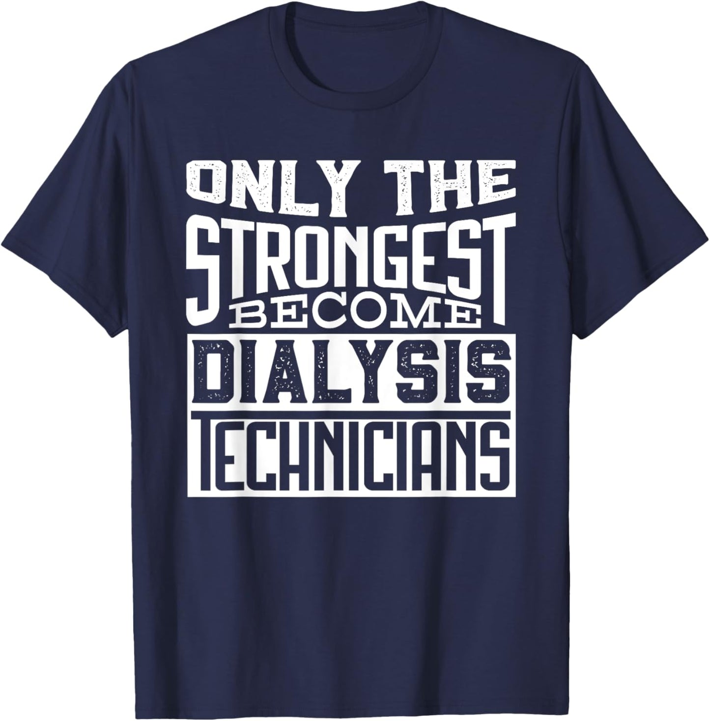 Dialysis Technician - Nurse - Nephrologist - Dialysis Tech T-Shirt - T-Shirt | Navy