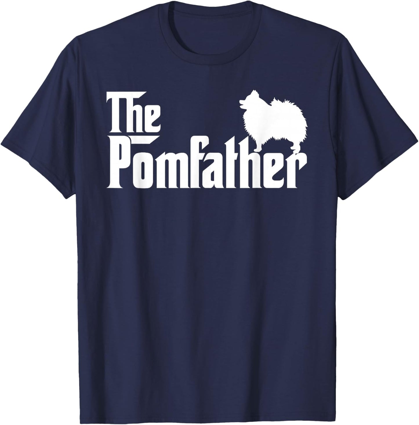 Funny Pomeranian Father Dad The Pom Father Dog Lover T-Shirt - T-Shirt | Navy