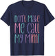 Don't Make Me Call My Mimi Grandchild Warning T-Shirt - T-Shirt | Navy