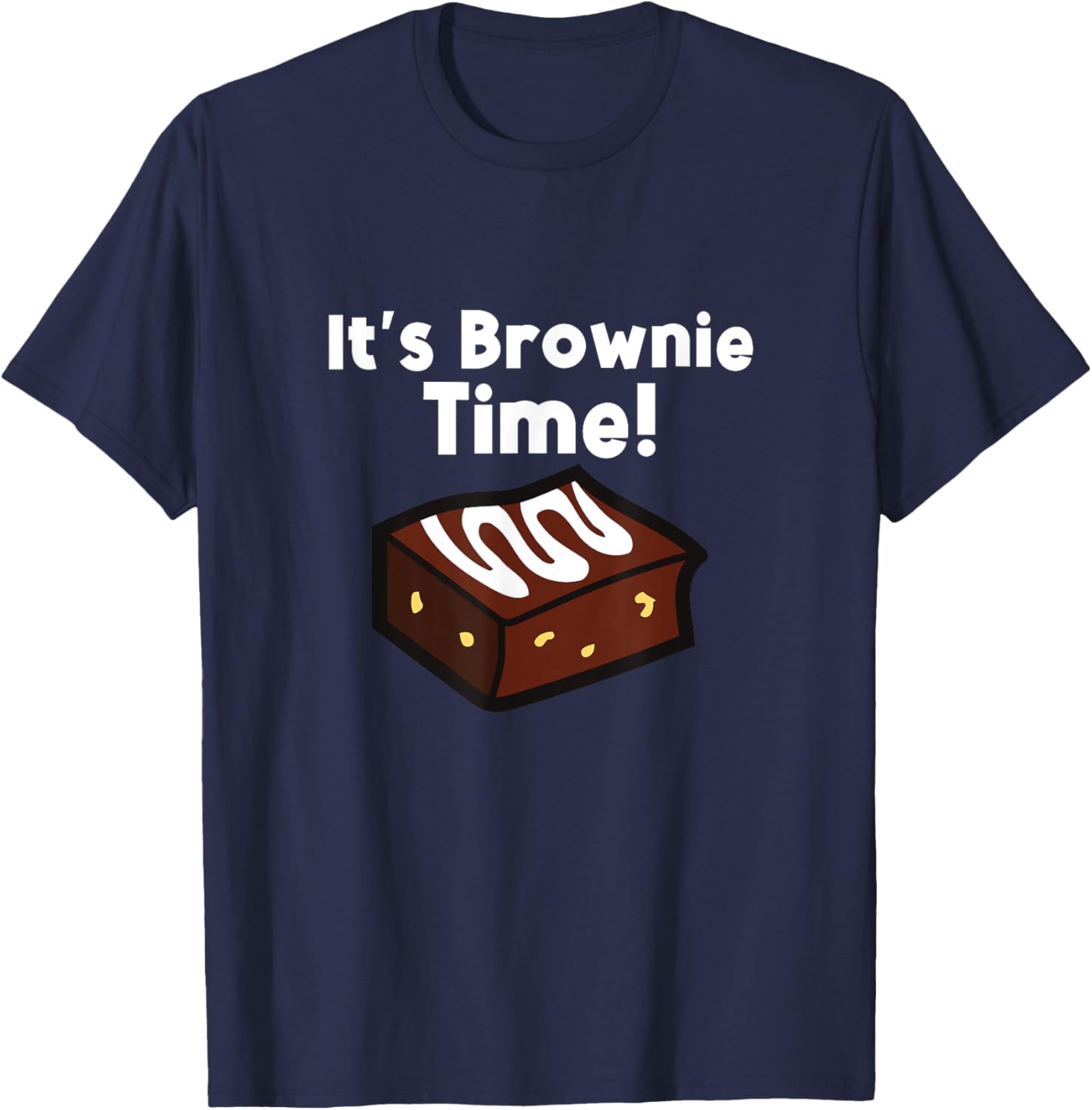 It´s Brownie Time Funny Brownies Chocolate Brownie Baker T-Shirt - T-Shirt | Navy