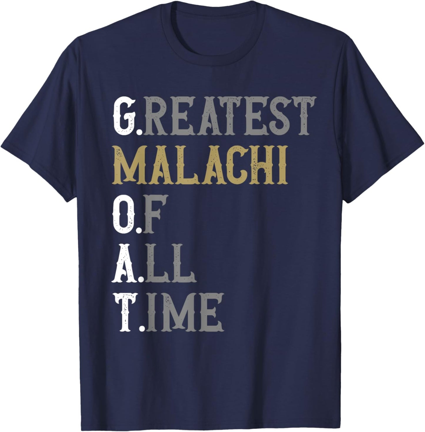 Greatest Malachi of all time | GOAT | Malachi T-Shirt - T-Shirt | Navy