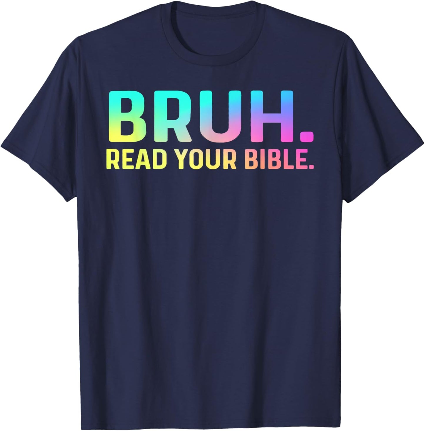 Bruh Meme Read Your Bible God Funny Christian Apparel T-Shirt - T-Shirt | Navy