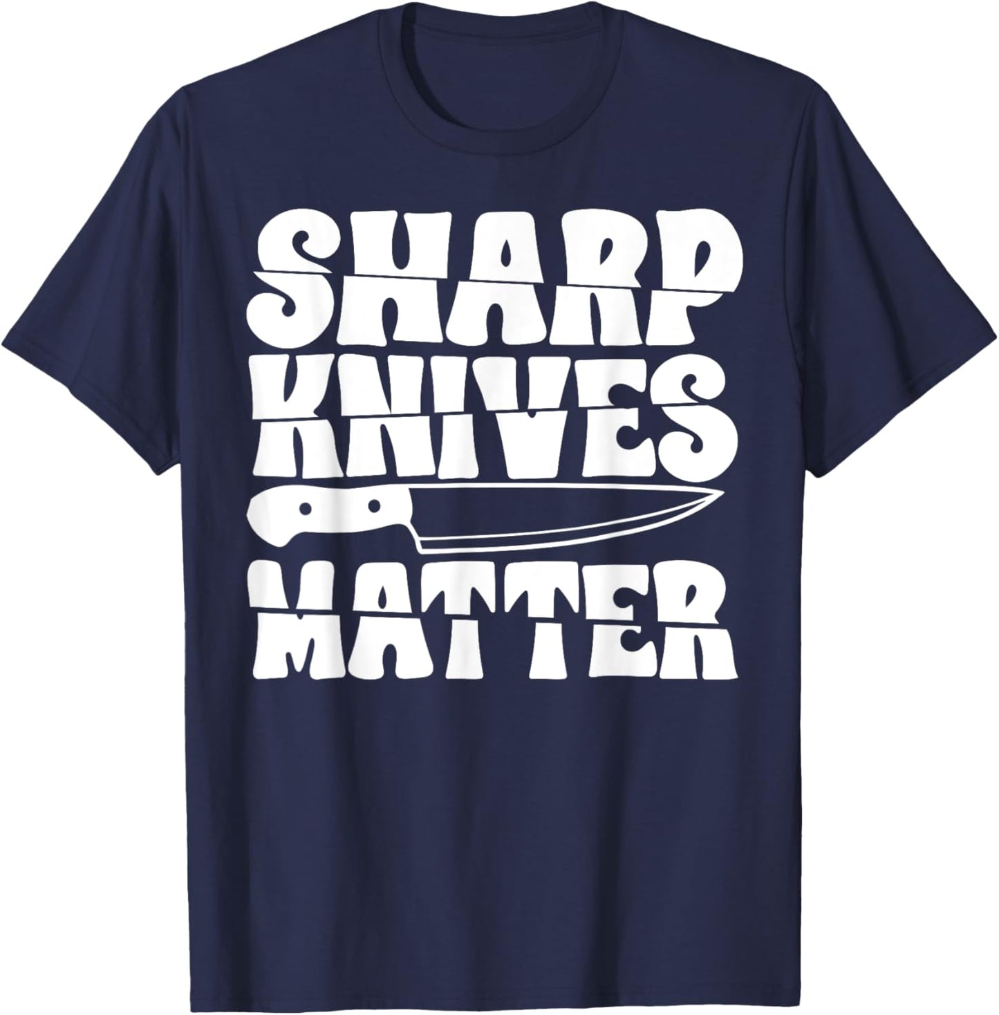 Sharp Knives Matter T-Shirt - T-Shirt | Navy