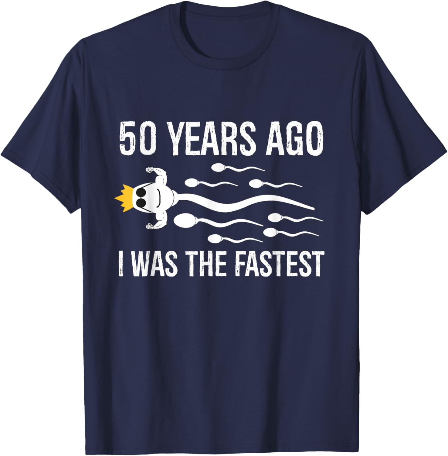50 Years Ago I Was The Fastest Funny 50th Birthday Bday T-Shirt - T-Shirt | Navy