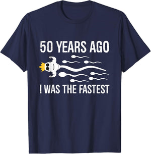 50 Years Ago I Was The Fastest Funny 50th Birthday Bday T-Shirt - T-Shirt | Navy