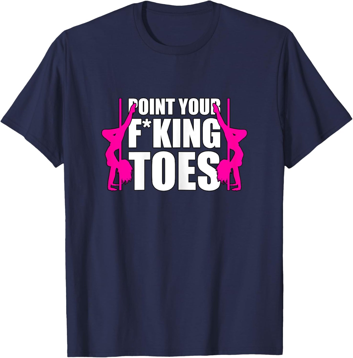 Point Your Toes Pole Dance Polerina T-Shirt - T-Shirt | Navy