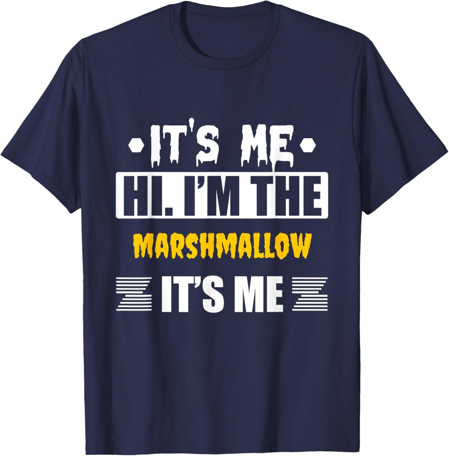 It's Me Hi I'm the Marshmallow It's Me T-Shirt - T-Shirt | Navy
