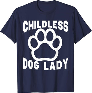 Childless Dog Lady Dog Paw Dogs Lover Dog Mom Women Funny T-Shirt - T-Shirt | Navy