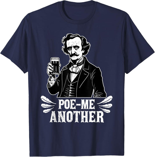 Poe Me Another Distressed Edgar Allan Poe Drinking Beer T-Shirt - T-Shirt | Navy