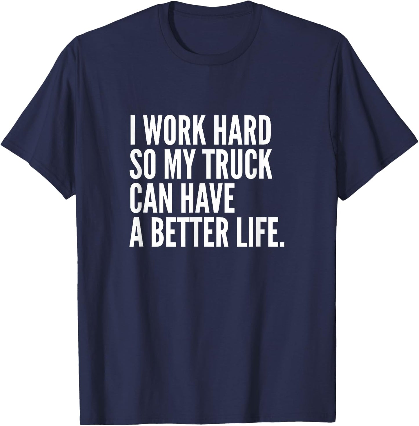 Funny Truck Owner Gift | Pickup Truck Driver Enthusiast T-Shirt - T-Shirt | Navy