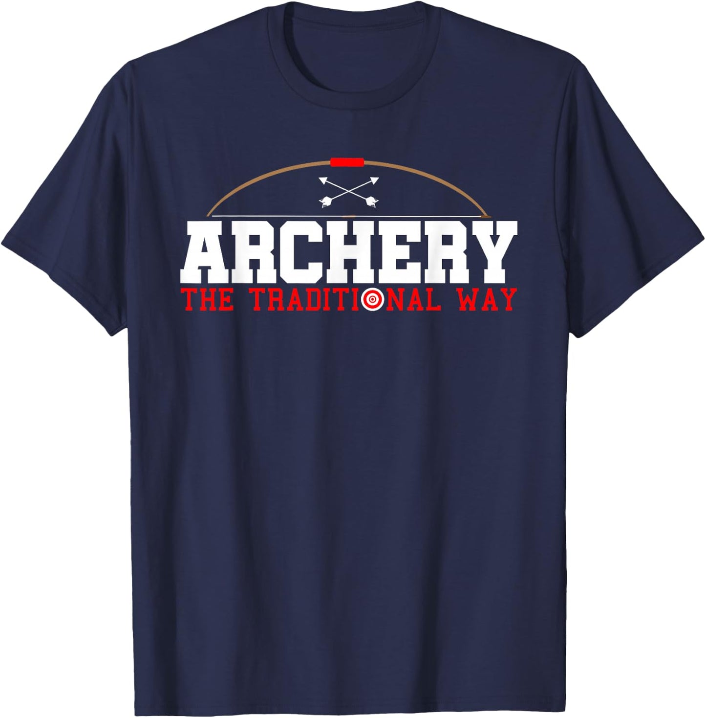 Archery The Traditional Way-Archery Hunting Bow Hunting T-Shirt - T-Shirt | Navy