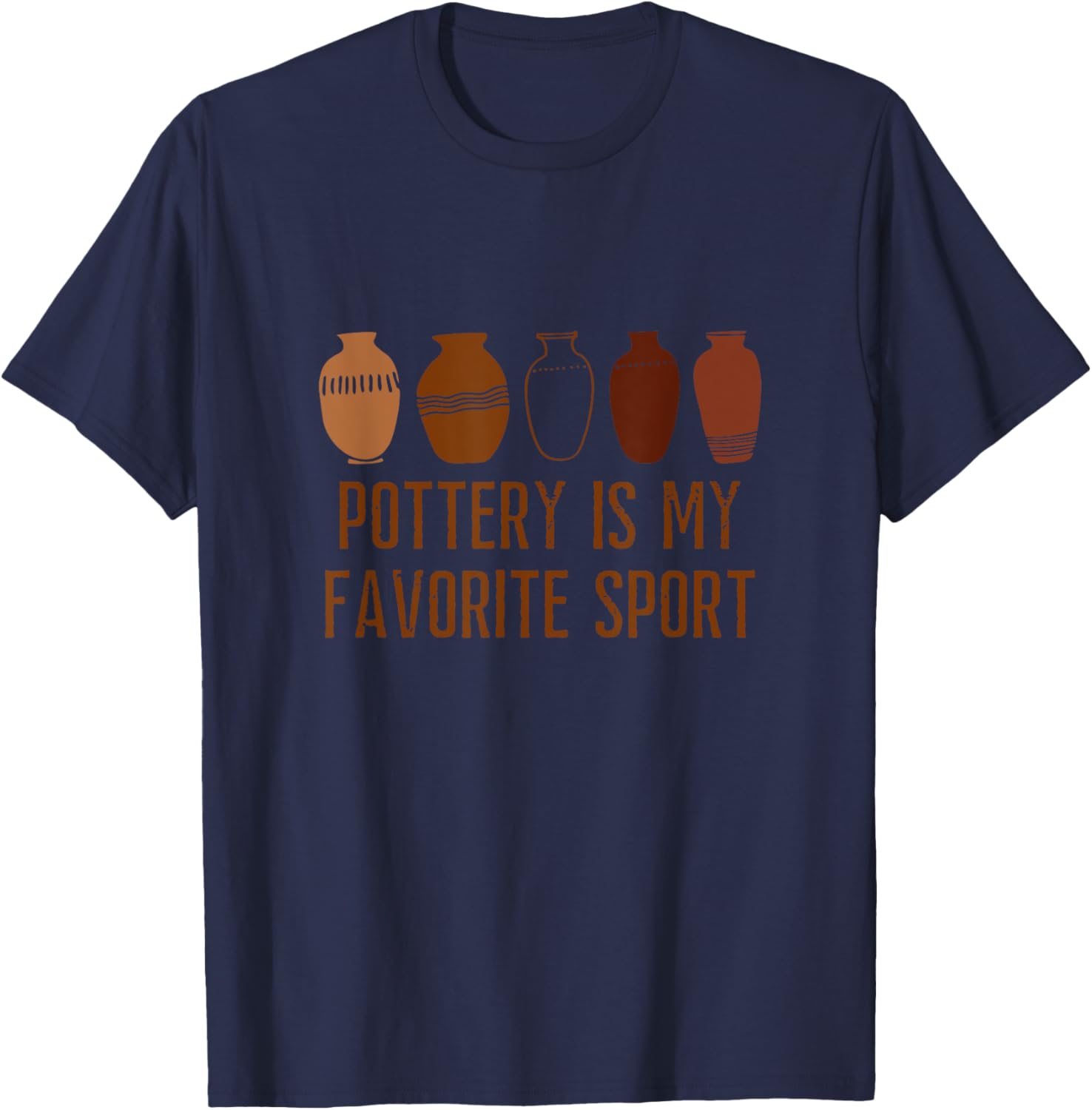 Pottery Is My Favorite Sport Artist Ceramics Lover Funny T-Shirt - T-Shirt | Navy