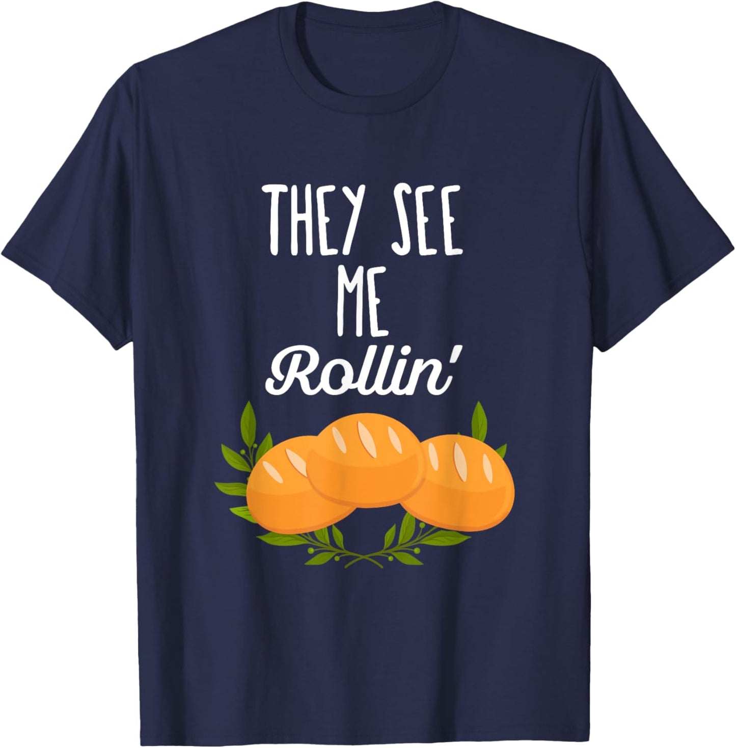 They see me rollin - Funny Thanksgiving Pun T-Shirt - T-Shirt | Navy