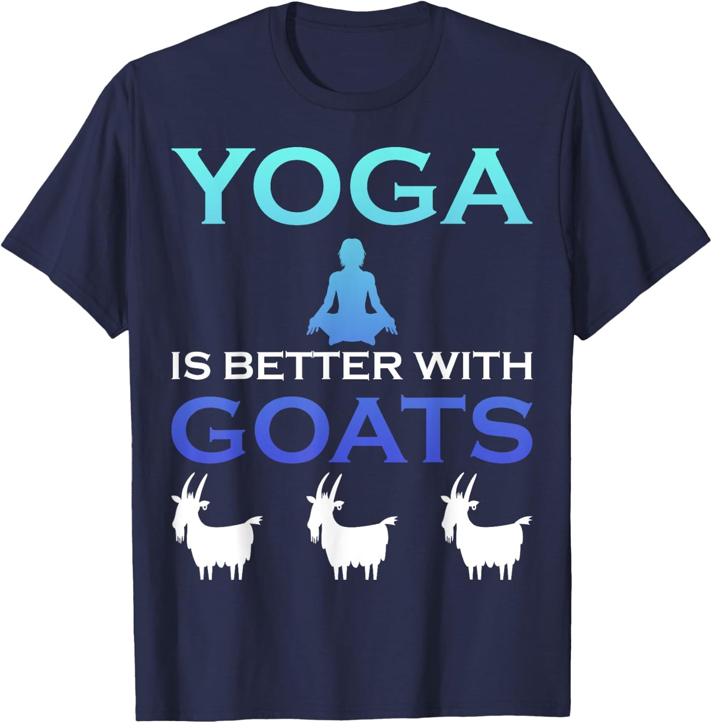 Yoga is better with Goats T-Shirt - T-Shirt | Navy