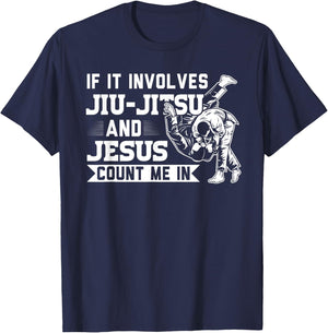 MMA & martial arts Sayings If it involves Jiu-Jitsu and Jesus Count me In BJJ Gift T-Shirt - T-Shirt | Navy