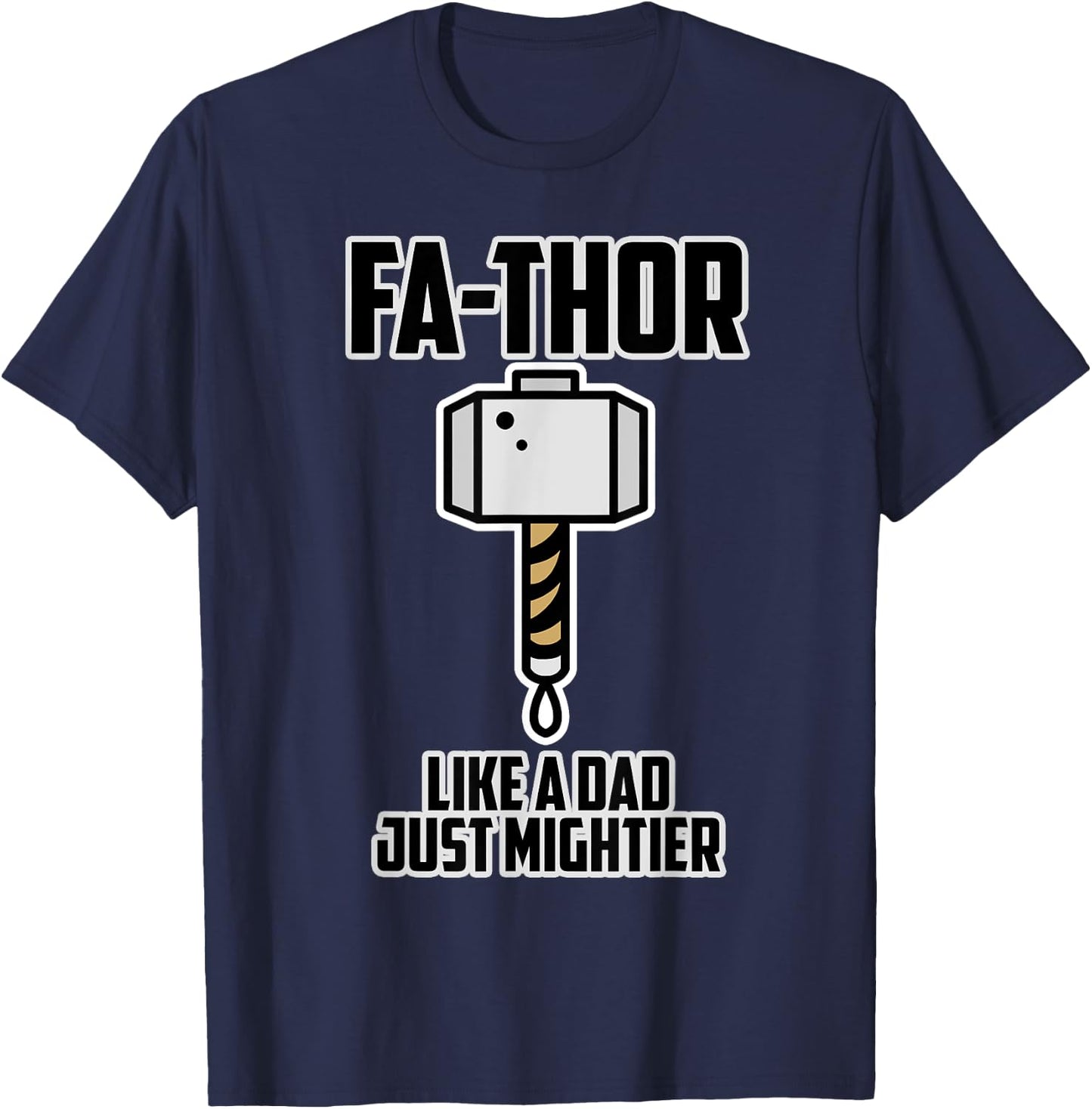 Father's Day Gift Dad - Fa-Thor Like a Dad just Mightier T-Shirt - T-Shirt | Navy
