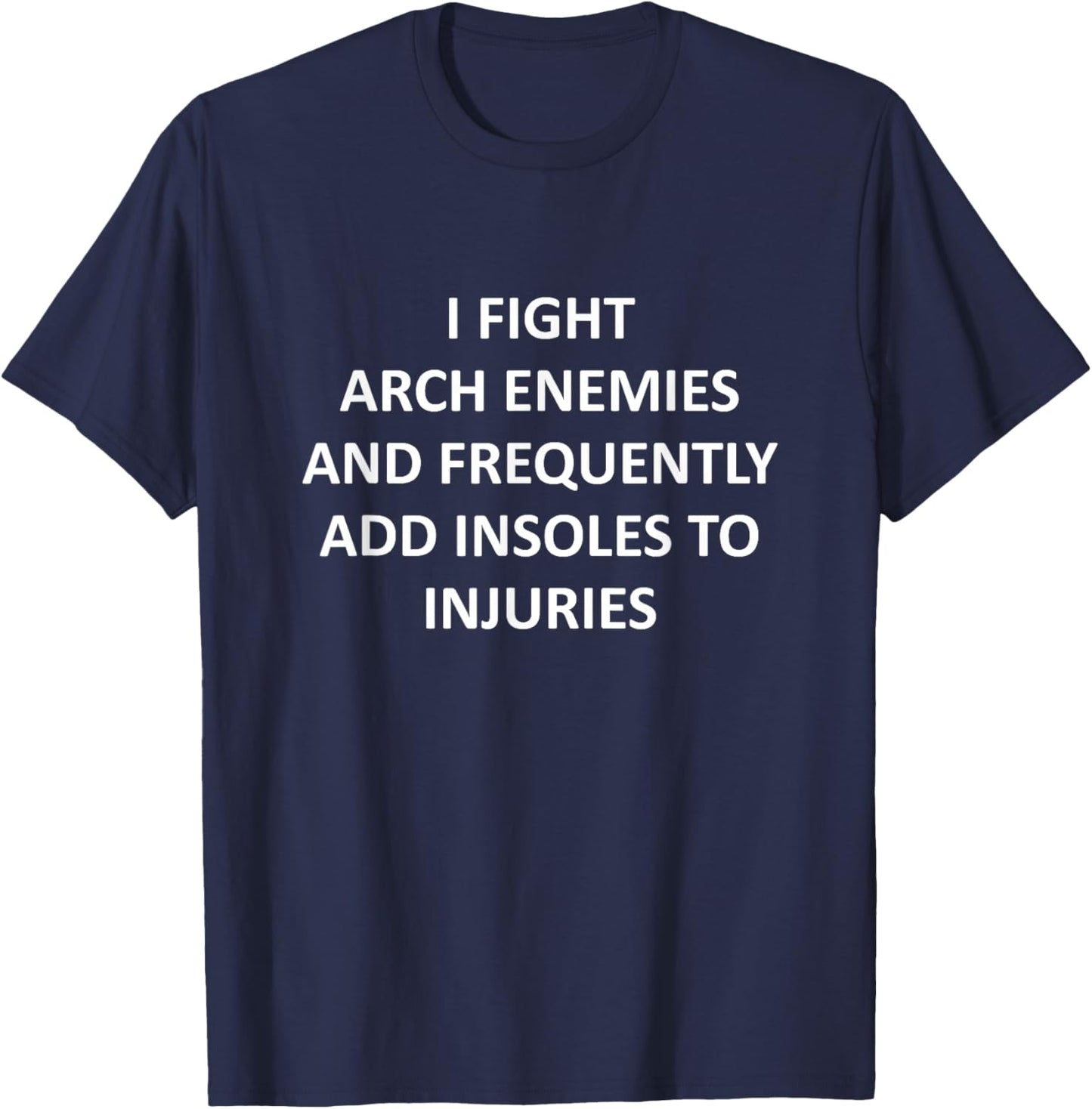 Podiatrist I Fight Arch Enemies Podiatry Podiatrist T-Shirt - T-Shirt | Navy