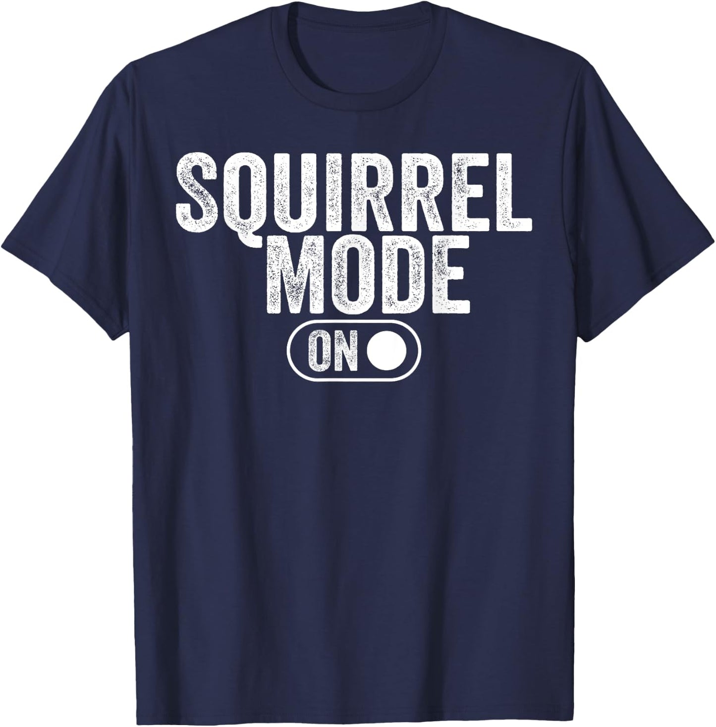 Squirrel Mode On Costume Funny Nut Gatherer Idea Animal T-Shirt - T-Shirt | Navy