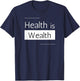 Health is Wealth , Generational Wealth T-Shirt - T-Shirt | Navy