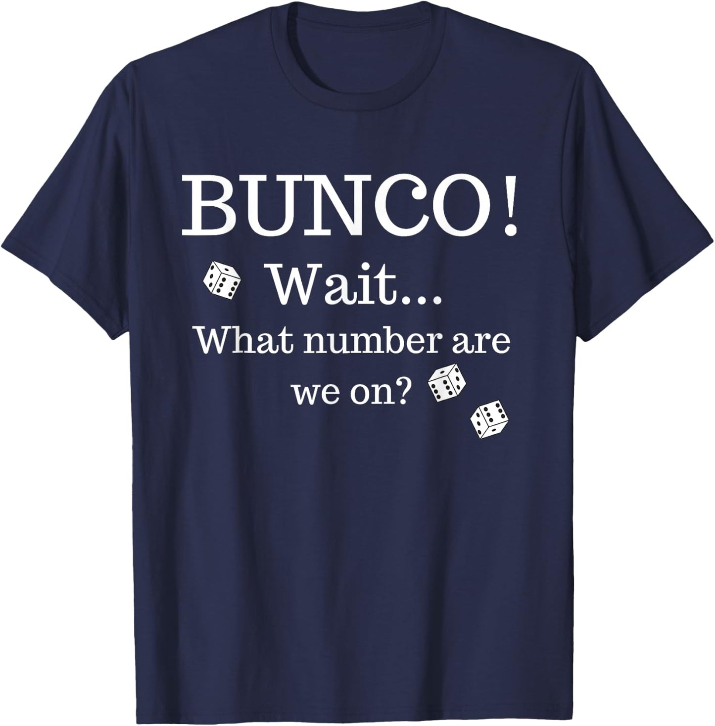 Funny Bunco Shirt What Number Are We On? T-Shirt - T-Shirt | Navy