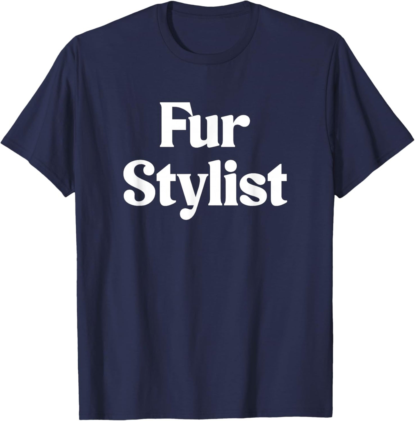 Fur Stylist Dog Groomer Funny Dog Grooming T-Shirt - T-Shirt | Navy