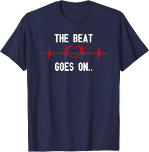 The Beat Goes On Heartbeat Heart Surgery Heart Disease T-Shirt - T-Shirt | Navy