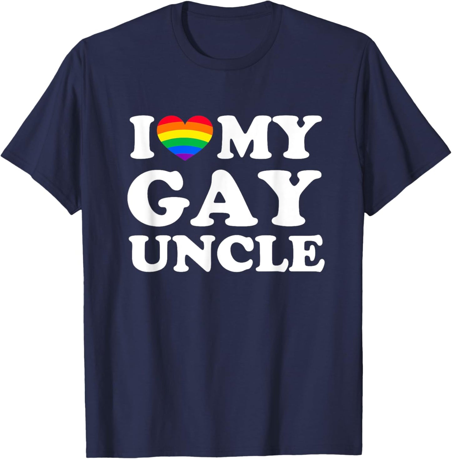 I Love My Gay Uncle T-Shirt - T-Shirt | Navy