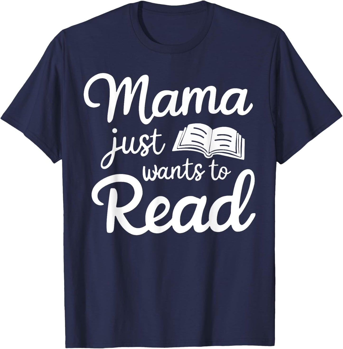 Mama Just Wants To Read T-Shirt - T-Shirt | Navy