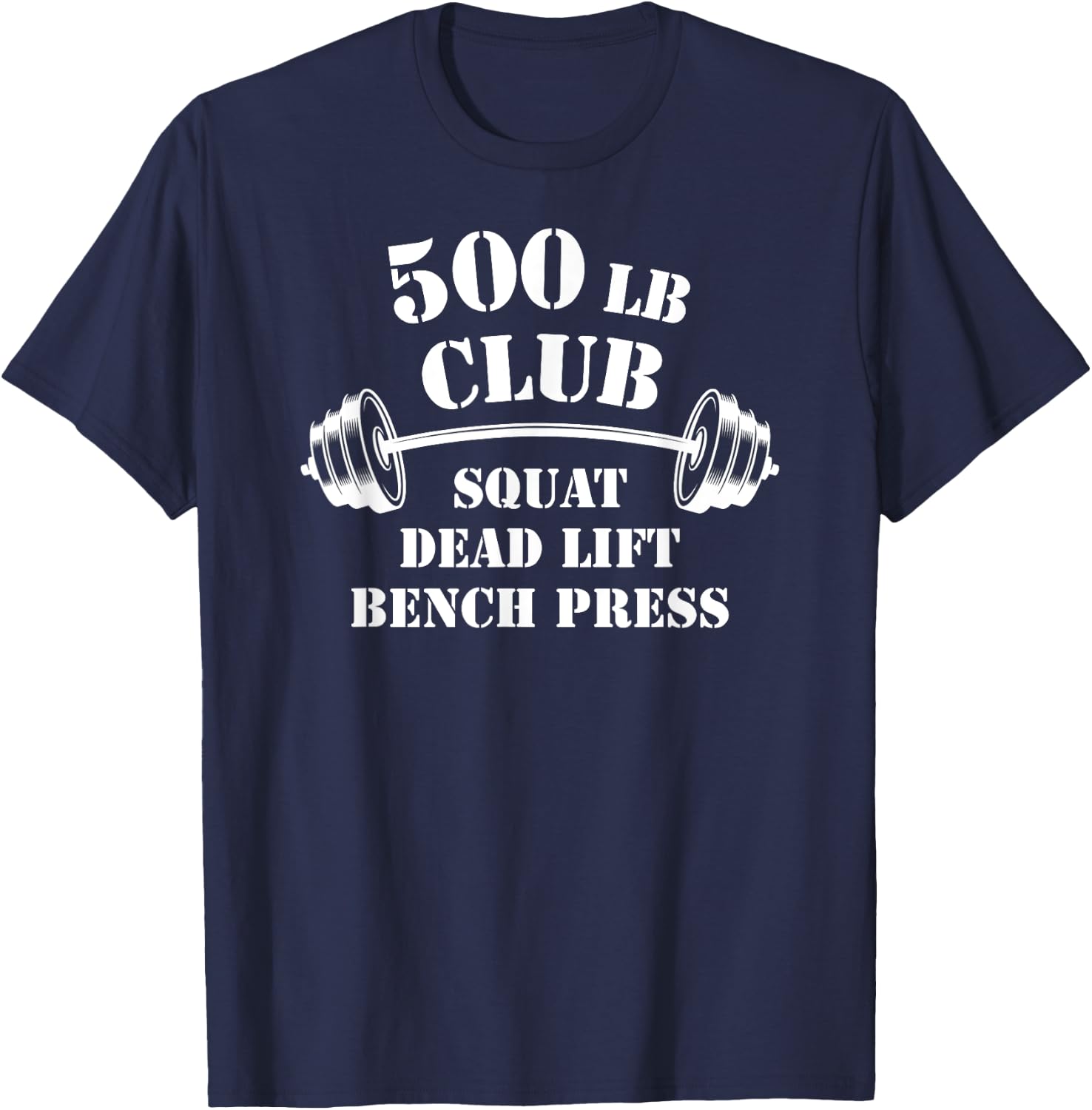 500 Lb Pound Club Gym Weightlifting Powerlift Weightlift T-Shirt - T-Shirt | Navy