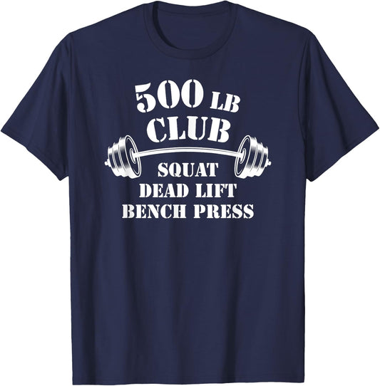 500 Lb Pound Club Gym Weightlifting Powerlift Weightlift T-Shirt - T-Shirt | Navy