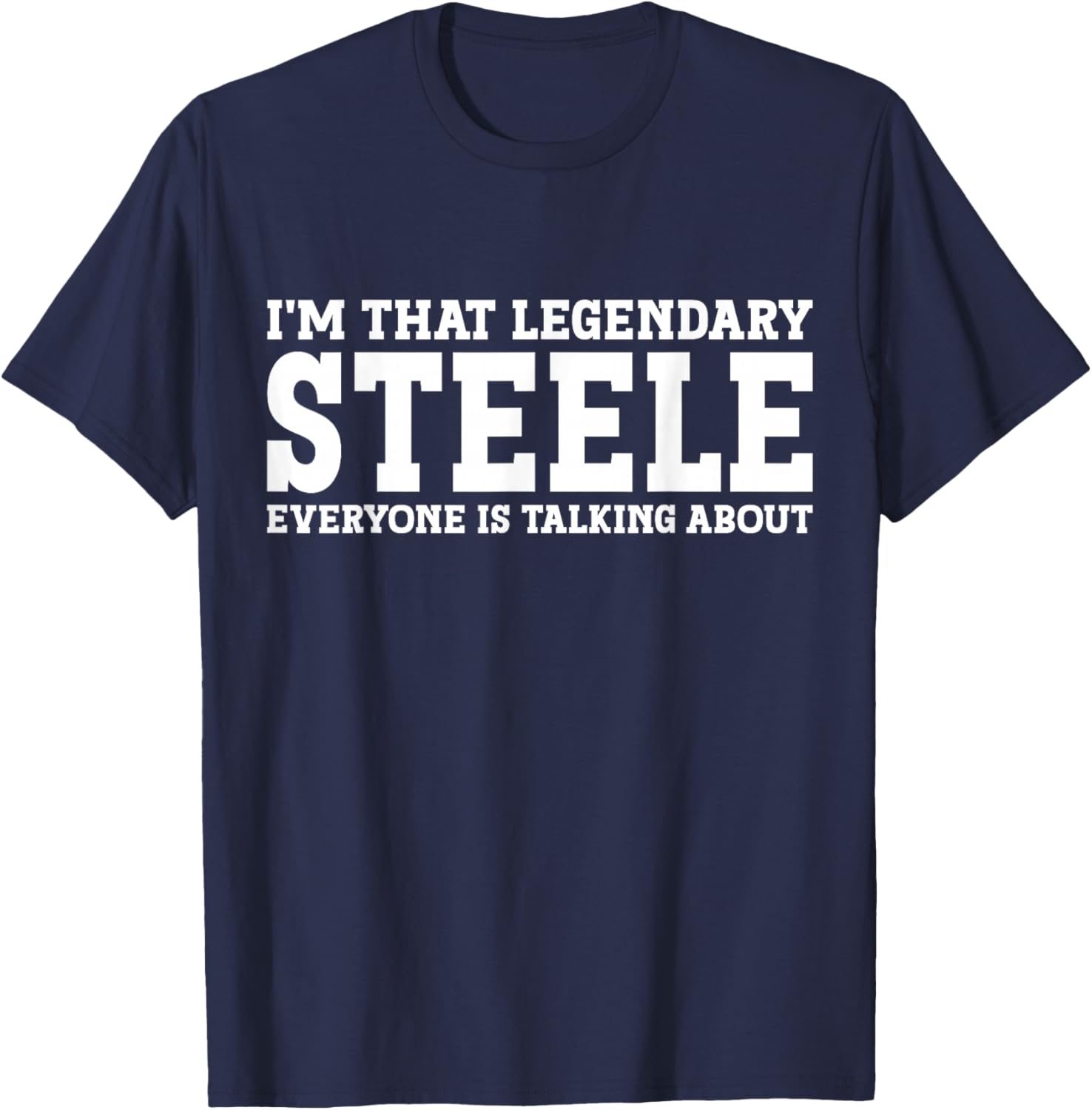 Steele Personal Name First Name Funny Steele T-Shirt - T-Shirt | Navy