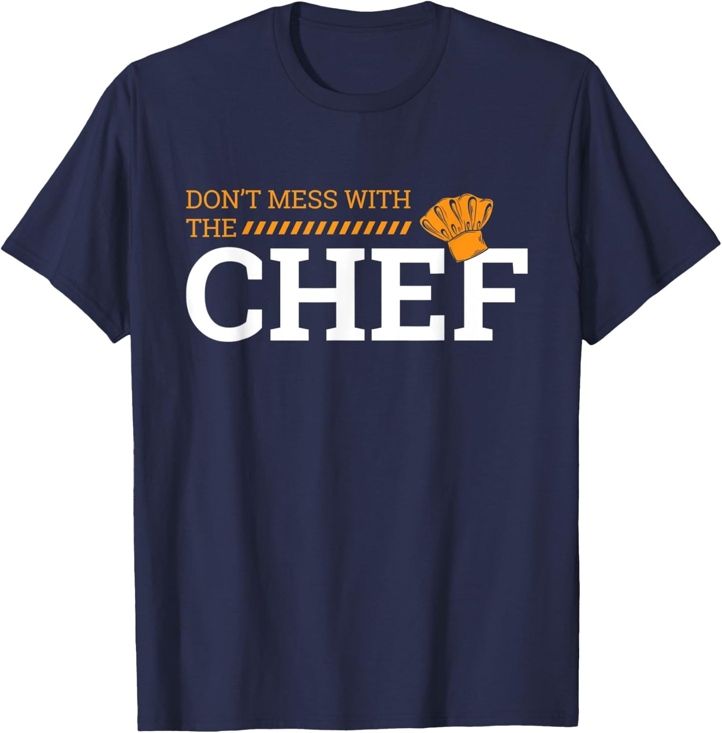 Dont Mess With Chef Cooking T Shirt Gift T-Shirt - T-Shirt | Navy