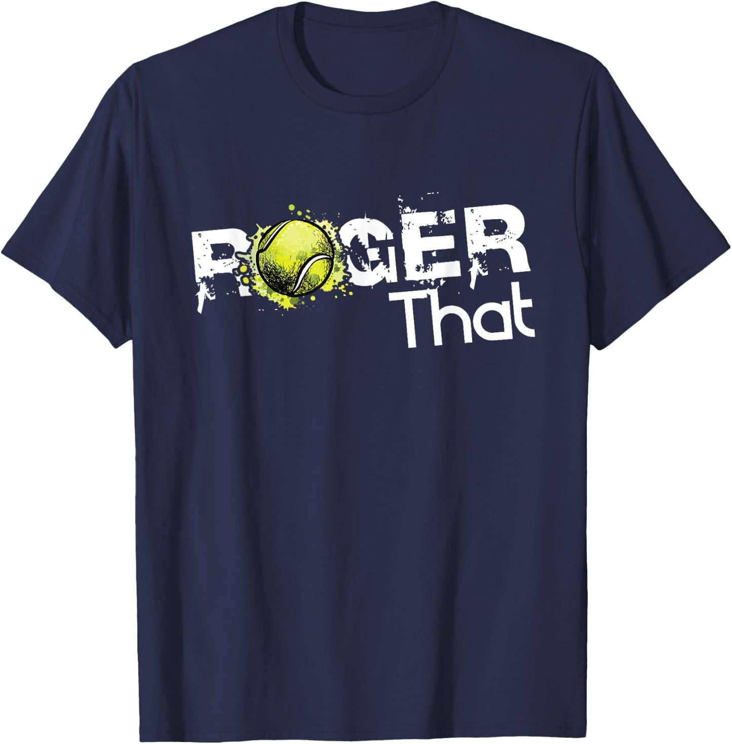 Roger That Tennis Lover Fans Funny Gift T-Shirt - T-Shirt | Navy