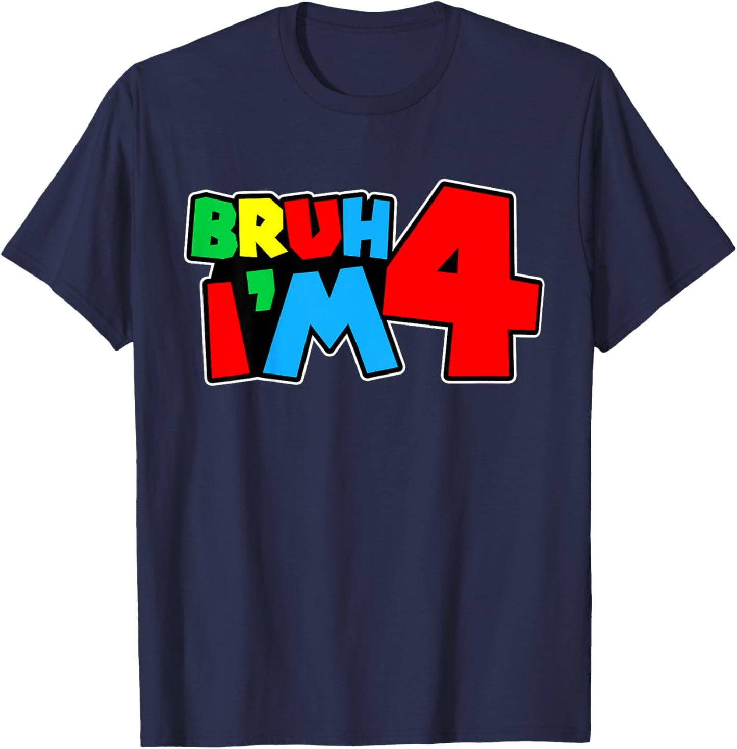 Bruh I'm 4 It's My 4th Birthday Four 4yr Year Old Gamer Bro T-Shirt - T-Shirt | Navy