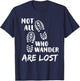 Hiking Not All Who Wander Are Lost Funny Hiking T-Shirt - T-Shirt | Navy