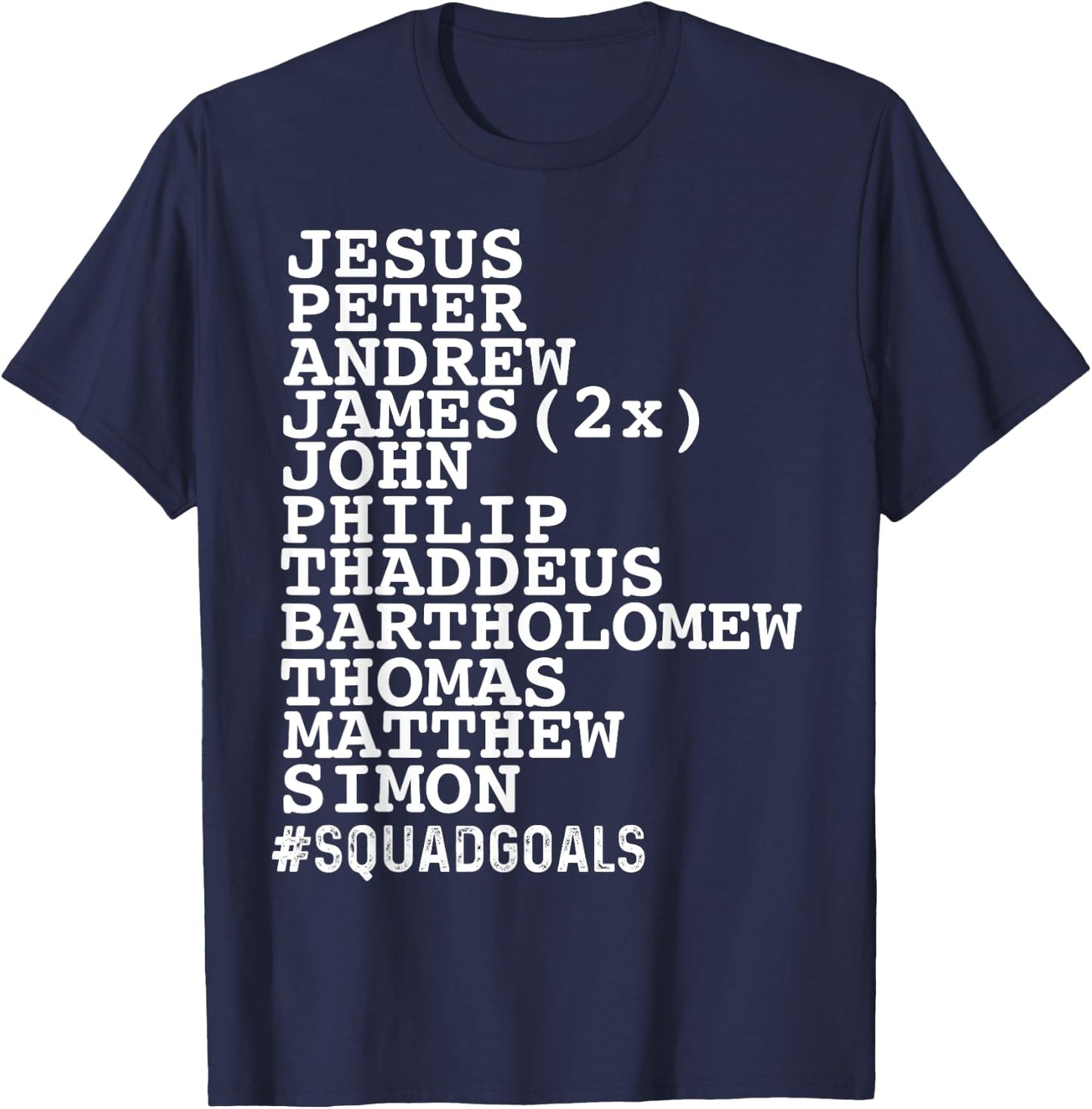 Jesus 12 Disciples Squad Goals Funny Christian T-Shirt - T-Shirt | Navy
